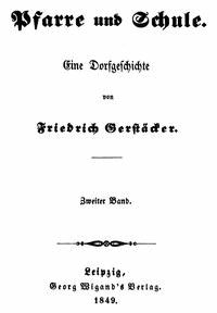 Pfarre und Schule. Zweiter Band. Eine Dorfgeschichte. - Friedrich, Gerstäcker - kostenlos E-Book