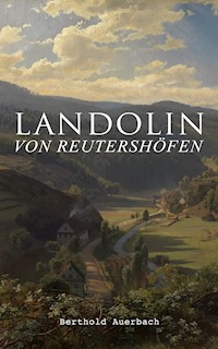 Landolin von Reutershöfen - Berthold Auerbach - E-Book