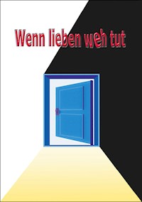 Wenn lieben weh tut - Manuela Rösel - E-Book