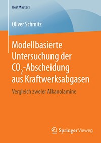 Modellbasierte Untersuchung der CO2-Abscheidung aus Kraftwerksabgasen - Oliver Schmitz - E-Book