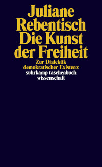 Die Kunst der Freiheit - Juliane Rebentisch - E-Book