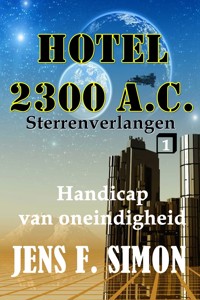 Handicap van oneindigheid (Hotel 2300 A.C. 1) - Jens F. Simon - E-Book