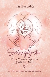Seelengeflüster - feine Verwebungen im göttlichen Netz - Iris Burbidge - E-Book