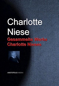 Gesammelte Werke Charlotte Nieses - Charlotte Niese - E-Book