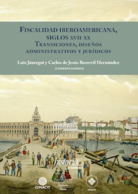 Fiscalidad Iberoamericana, siglos XVII-XX -  - E-Book