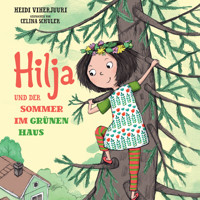 Hilja und der Sommer im grünen Haus - Heidi Viherjuuri - Hörbuch