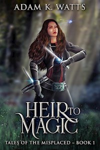 Heir To Magic - Adam K. Watts - kostenlos E-Book