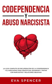 Codependencia y Abuso Narcisista - Eva Spencer - E-Book