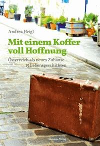 Mit einem Koffer voll Hoffnung - Andrea Heigl - E-Book