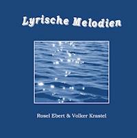 Lyrische Melodien - Rosel Ebert - E-Book