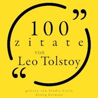 100 Zitate von Leo Tolstoi - Leo Tolstoy - Hörbuch