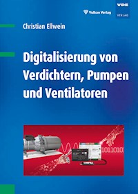 Digitalisierung von Verdichtern, Pumpen und Ventilatoren - Christian Ellwein - E-Book
