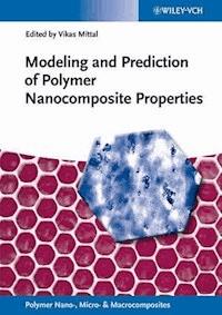Modeling and Prediction of Polymer Nanocomposite Properties - - E-Book