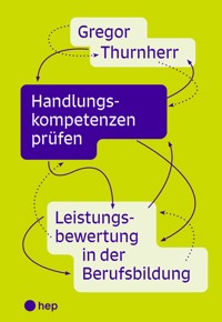 Handlungskompetenzen prüfen (E-Book) - Gregor Thurnherr - E-Book