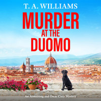 Murder at the Duomo - An Armstrong and Oscar Cozy Mystery - A BRAND NEW sun-soaked cozy mystery in the Armstrong & Oscar series from T A Williams, Book 14 (Unabridged) - T.A. Williams - Hörbuch
