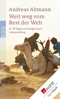 Weit weg vom Rest der Welt - Andreas Altmann - E-Book
