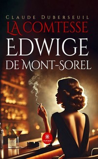 La comtesse Edwige de Mont-Sorel - Claude Duberseuil - E-Book