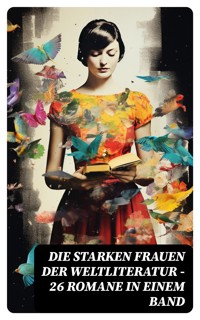 Die starken Frauen der Weltliteratur - 26 Romane in einem Band - Gustave Flaubert - E-Book