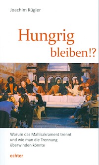 Hungrig bleiben!? - Joachim Kügler - E-Book