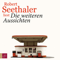 Die weiteren Aussichten - Robert Seethaler - E-Book + Hörbuch