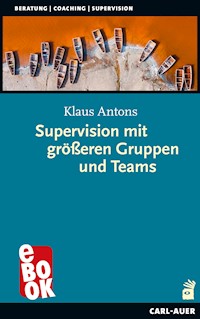 Supervision mit größeren Gruppen und Teams - Klaus Antons - E-Book