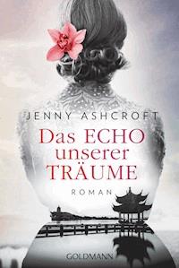 Das Echo unserer Träume - Jenny Ashcroft - E-Book