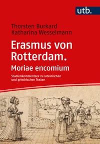 Erasmus von Rotterdam. Moriae encomium - Thorsten Burkard - E-Book