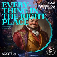 Everything in the Right Place (Story Time, Episode 150) - Hans Christian Andersen - Hörbuch