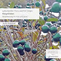 Hiergeblieben - Verankerung im Hier und Jetzt - Lydia Hantke - Hörbuch
