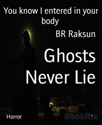 Ghosts Never Lie - BR Raksun - E-Book