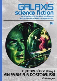 GALAXIS SCIENCE FICTION, Band 14: EIN FAIBLE FÜR DOSTOJEWSKI - Christian Dörge - E-Book