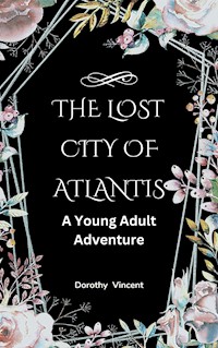 The Lost City of Atlantis - Dorothy Vincent - E-Book