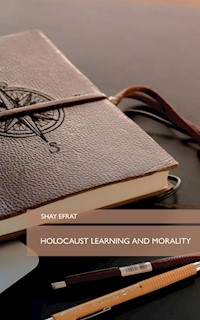 Holocaust Learning and Morality - Shay Efrat - E-Book