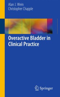 Overactive Bladder in Clinical Practice - Alan J. Wein - E-Book