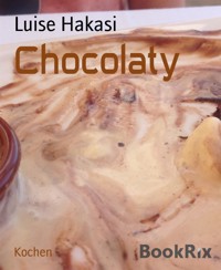 Chocolaty - Luise Hakasi - E-Book