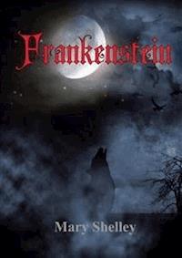 Frankenstein - Mary Shelley - E-Book