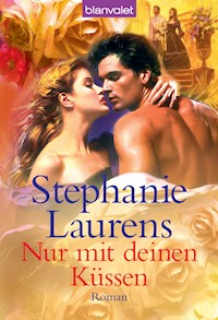Nur mit deinen Küssen - Stephanie Laurens - E-Book