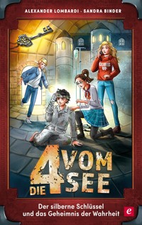Der silberne Schlüssel und das Geheimnis der Wahrheit - Alexander Lombardi - E-Book