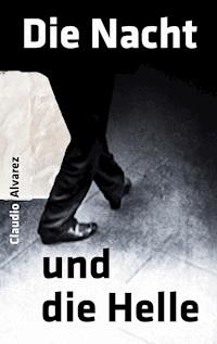 Die Nacht und die Helle - Claudio Alvarez - E-Book