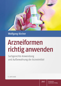 Arzneiformen richtig anwenden - Wolfgang Kircher - E-Book