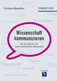 Wissenschaft kommunizieren - Carsten Könneker - E-Book