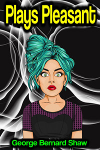 Plays Pleasant - George Bernard Shaw - E-Book