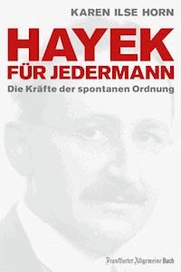 Hayek für jedermann - Karen Ilse Horn - E-Book
