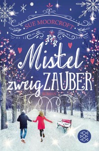 Mistelzweigzauber - Sue Moorcroft - E-Book