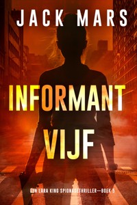 Informant Vijf (Een Lara King Spionagethriller—Boek 5) - Jack Mars - E-Book