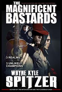 The Magnificent Bastards - Wayne Kyle Spitzer - E-Book
