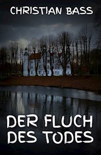 Der Fluch des Todes - Christian Bass - E-Book