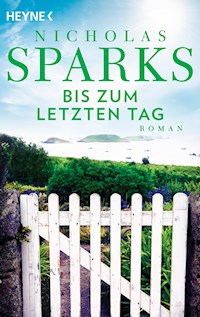 The Choice - Bis zum letzten Tag - Nicholas Sparks - E-Book