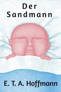 Der Sandmann. Erzählung - E. T. A. Hoffmann - E-Book