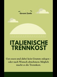Italienische Trennkost - Giovanni Zarella - E-Book